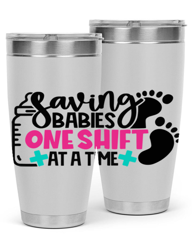 Saving Babies One Shift At A Time Style Style 53#- nurse- tumbler