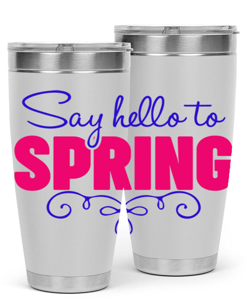Say Hello to Spring 401#- spring- Tumbler