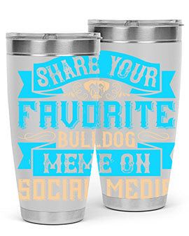 Share your favorite bulldog meme on social media Style 26#- dog- Tumbler