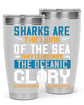 Sharks are the lions of the seaThey glamorize the oceanic glory Style 30#- shark  fish- Tumbler