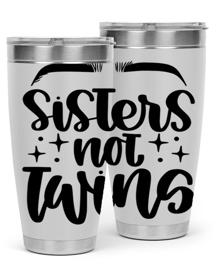 Sister Not Twins Style 23#- make up- Tumbler