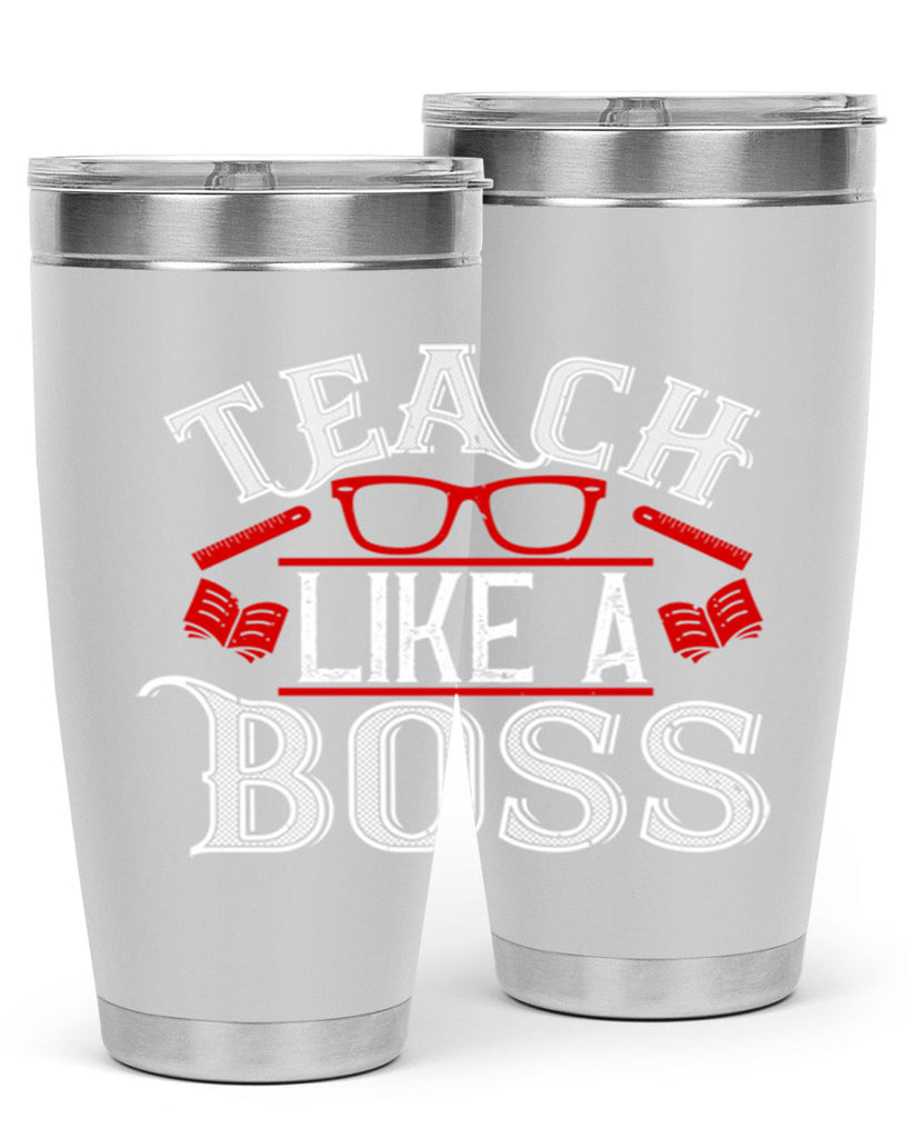 Teach like a boss Style 17#- teacher- tumbler