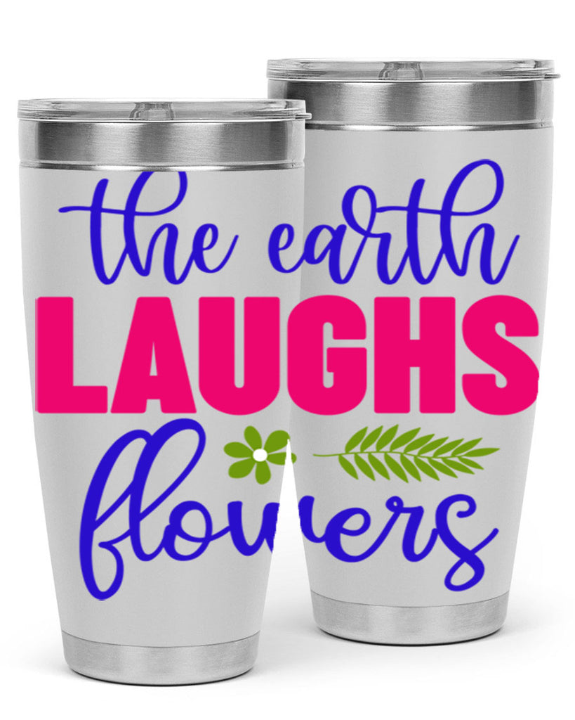The Earth Laughs Flowers 531#- spring- Tumbler