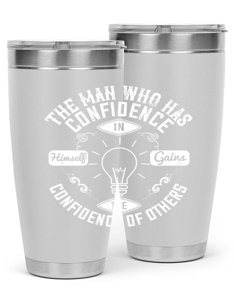 The Man Who Has Confidence In Himself Gains The Confidence Of Others Style 17#- motivation- Tumbler