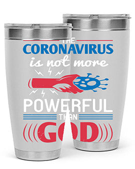 The coronavirus is not more powerful than God Style 21#- corona virus- Tumbler