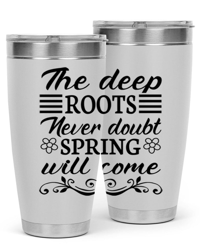 The deep roots never doubt 545#- spring- Tumbler
