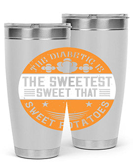 The diabetic is the sweetest sweet that eats sweet potatoes Style 10#- diabetes- Tumbler
