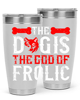 The dog is the god of frolic Style 158#- dog- Tumbler