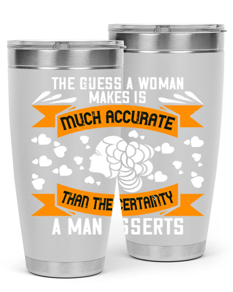 The guess a woman makes is much accurate Style 31#- womens day- Tumbler