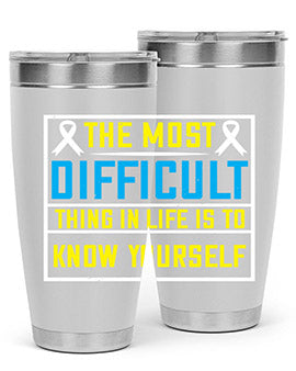 The most difficult thing in life is to know yourself Style 16#- self awareness- Tumbler