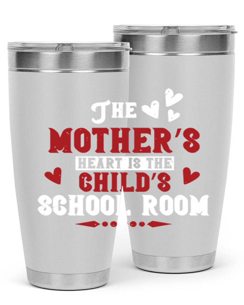 The mother’s heart is the child’s school room Style 15#- baby- Tumbler