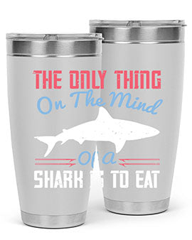 The only thing on the mind of a shark is to eat Style 18#- shark  fish- Tumbler