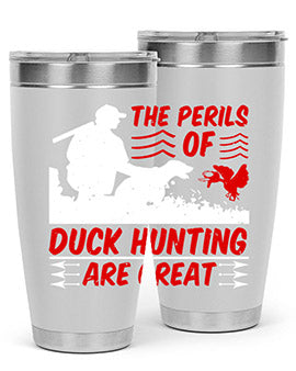 The perils of duck hunting are great Style 14#- duck- Tumbler