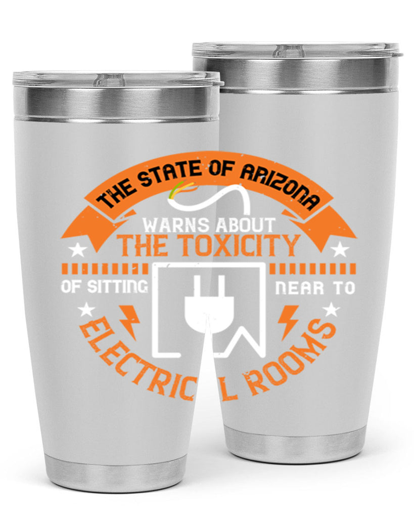The state of arizona warns about the toxicity of sitting near to electrical rooms Style 8#- electrician- tumbler