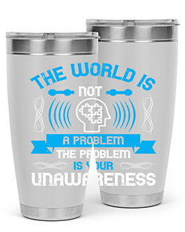 The world is not a problem the problem is your unawareness Style 14#- self awareness- Tumbler