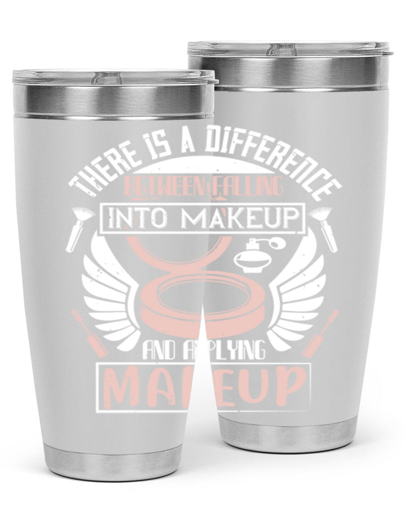 There is a difference between falling into makeup and applying makeup Style 178#- make up- Tumbler
