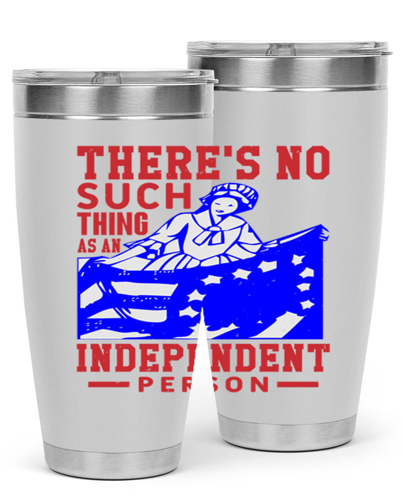 There is no suck thing as an independent Style 43#- Fourt Of July- Tumbler
