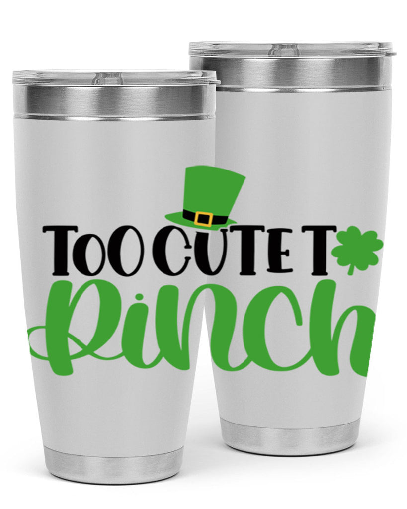 Too Cute To Pinch Style 21#- St Patricks Day- Tumbler