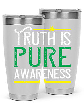 Truth is pure awareness Style 10#- self awareness- Tumbler