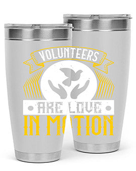 Volunteers are love in motion Style 14#- volunteer- Tumbler