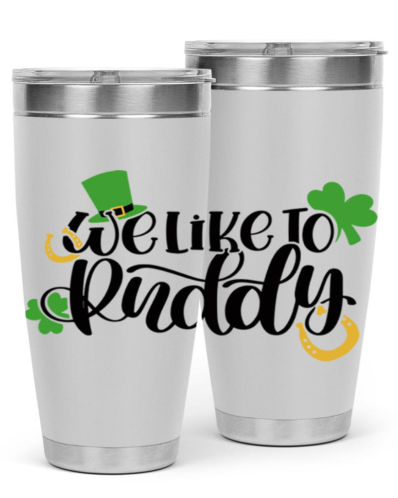 We Like To Puddy Style 18#- St Patricks Day- Tumbler