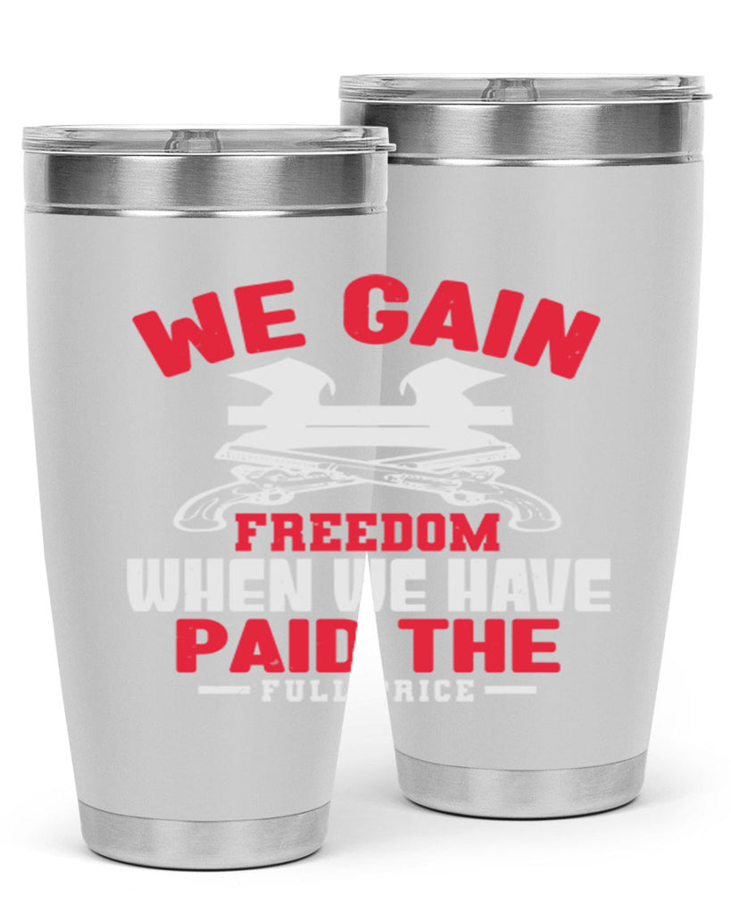 We gain freedom Style 55#- Fourt Of July- Tumbler