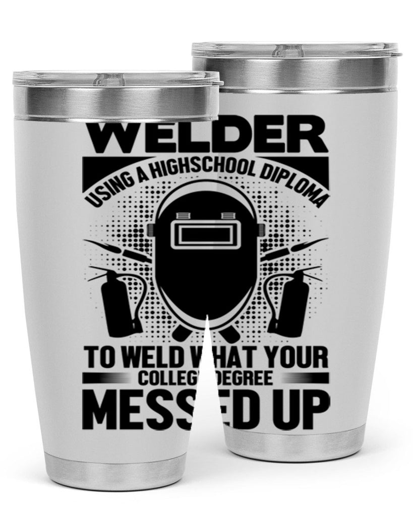 Welder using Style 3#- welder- tumbler