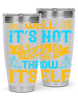 Well It’s Not Going To Throw Itself Style 11#- dog- Tumbler