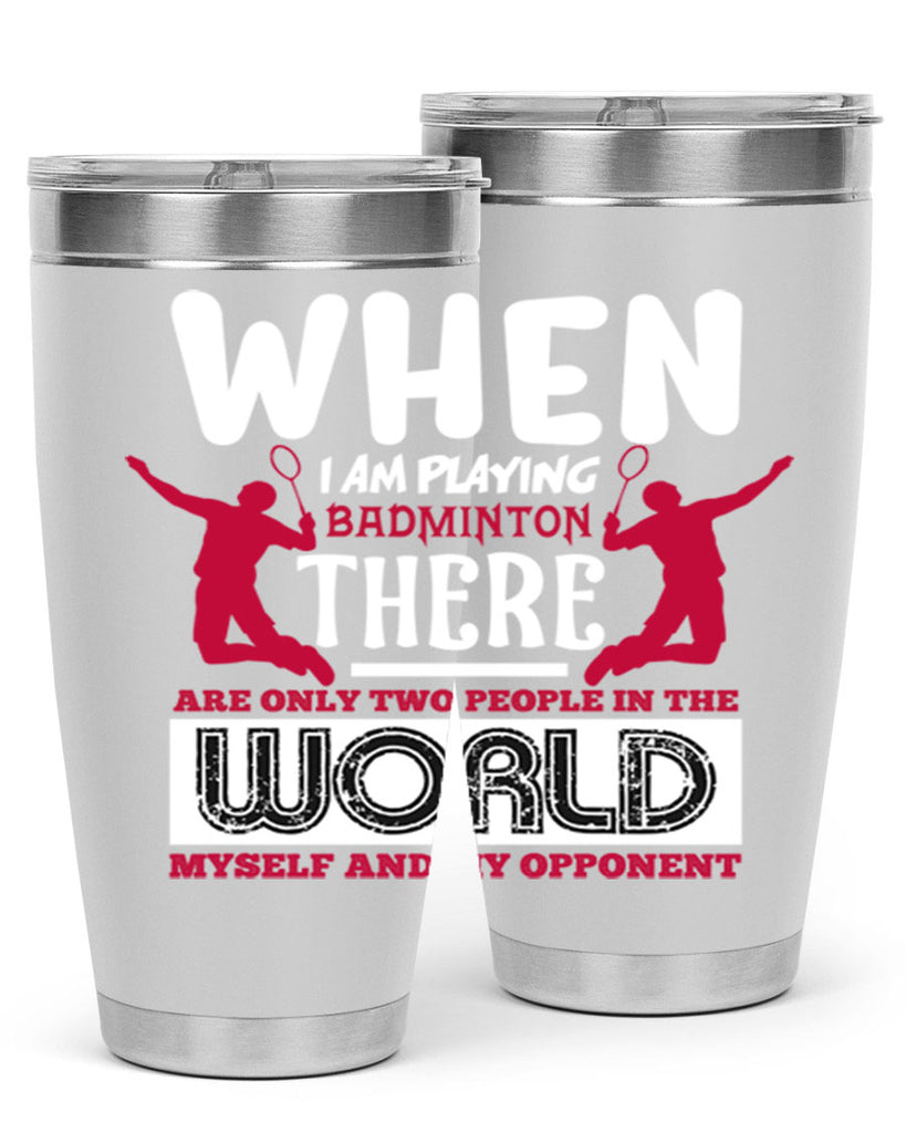 When i am playing Badminton 85#- badminton- Tumbler