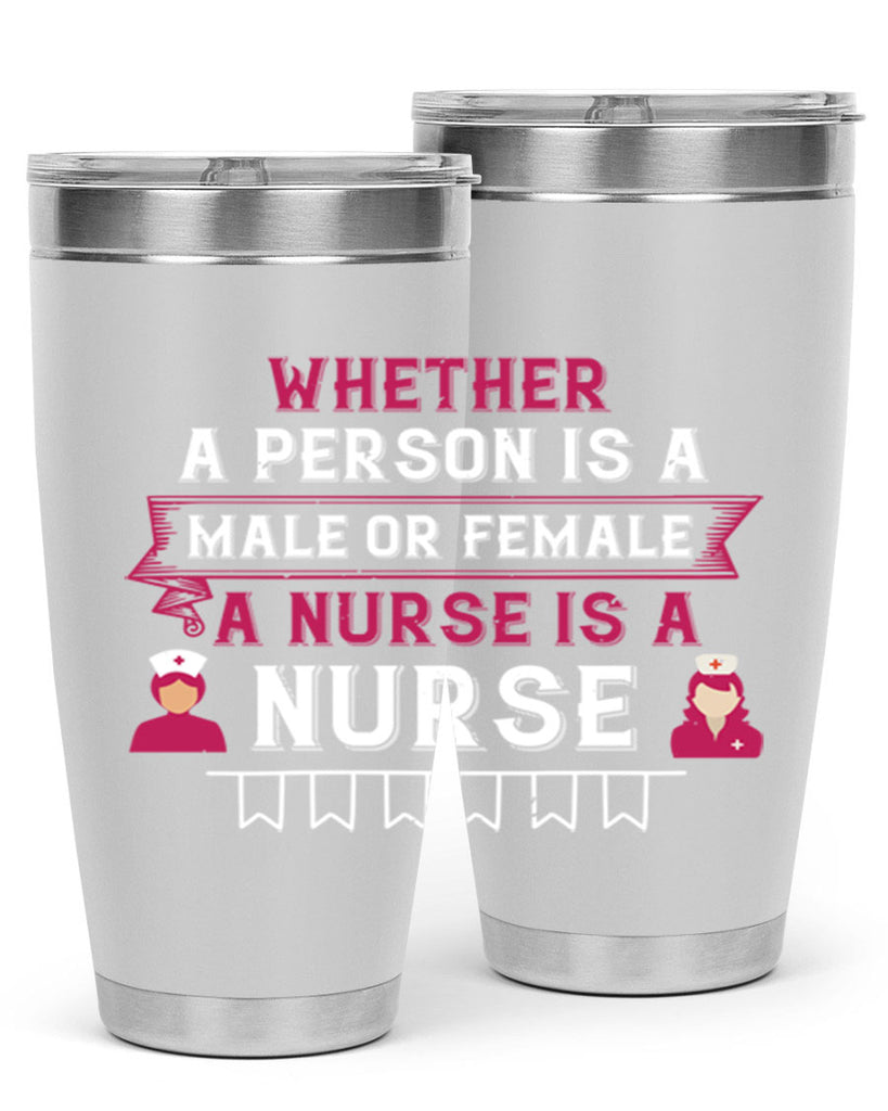 Whether a person is a male or female a nurse is a nurse Style 252#- nurse- tumbler