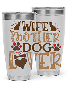 Wife Mother Dog Lover Style 58#- dog- Tumbler