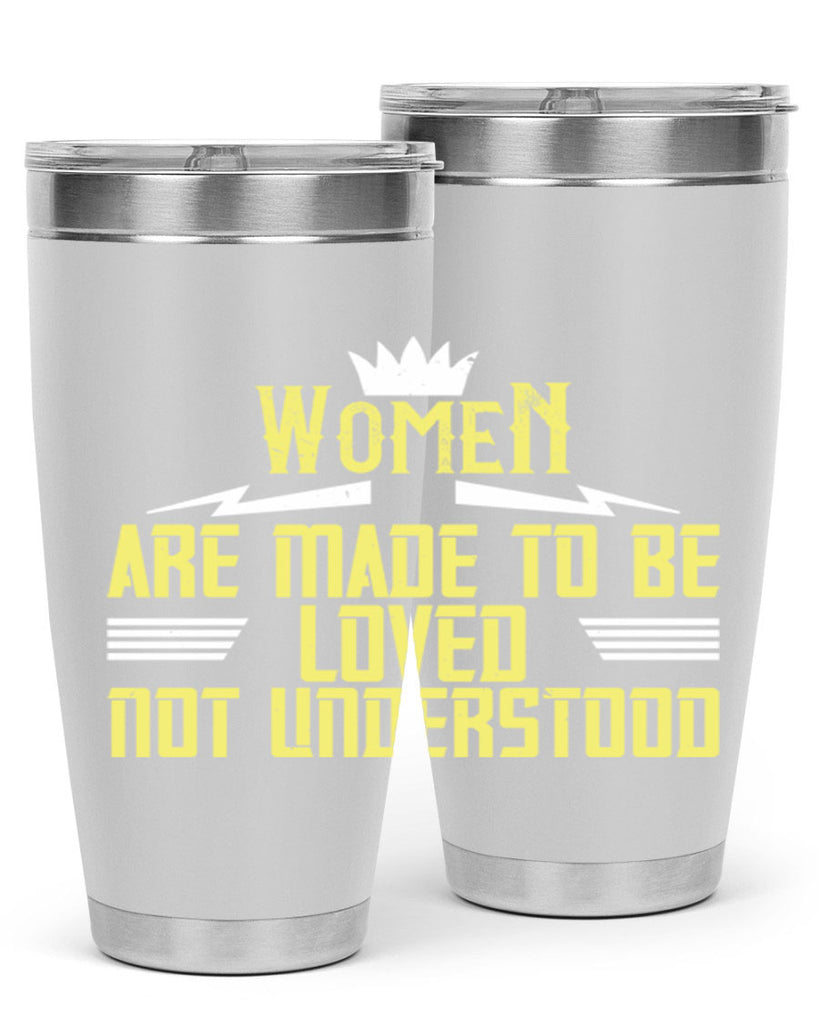 Women are made to be loved not understood Style 13#- womens day- Tumbler
