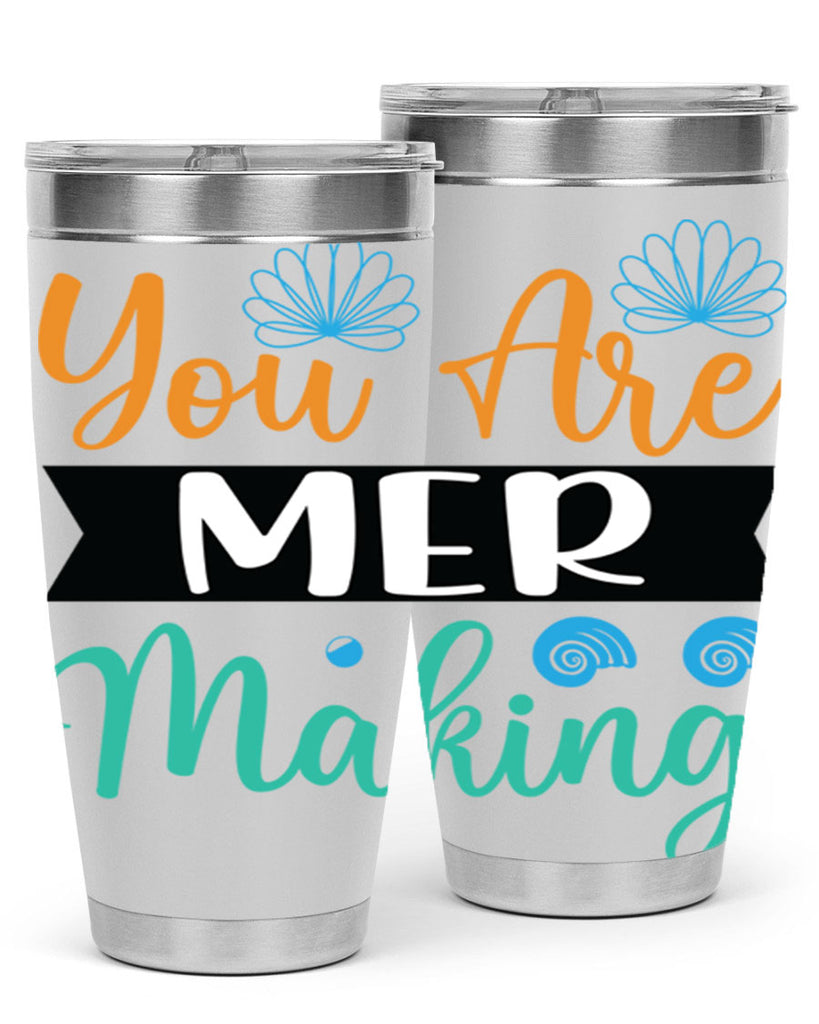 You Are Mer Making 683#- mermaid- Tumbler