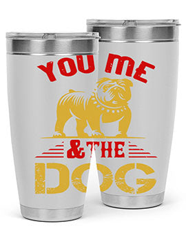 You Me The Dog Style 140#- dog- Tumbler