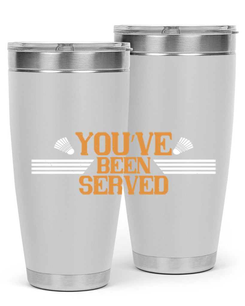 You’ve been served 1714#- badminton- Tumbler