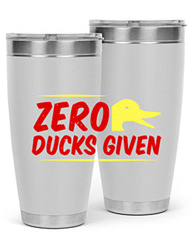 Zero ducks given Style 5#- duck- Tumbler