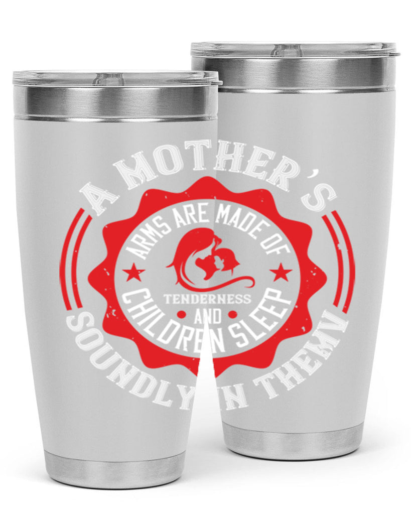 a mother’s arms are made 6#- mothers day- Tumbler