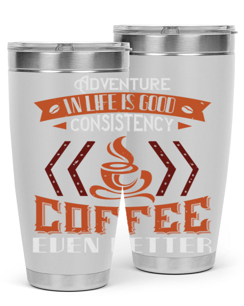 adventure in life is good… consistency in coffee even better 229#- coffee- Tumbler