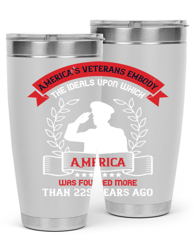 america’s veterans embody the ideals upon which america was founded more than years ago 76#- Veterns Day- Tumbler