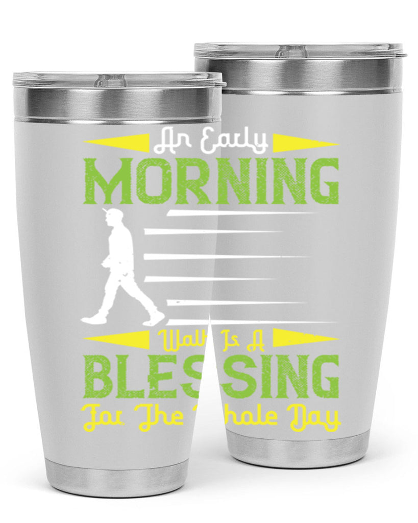 an earlymorning walk is a blessing for the whole day 91#- walking- Tumbler