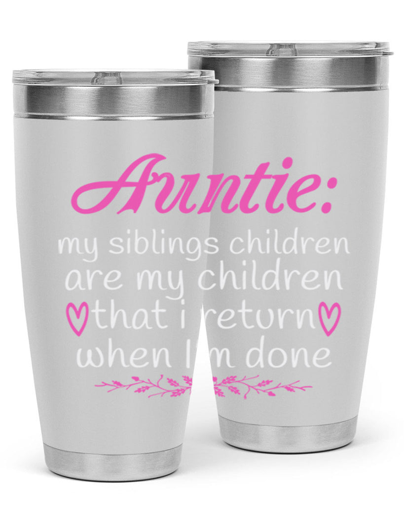 auntie my siblings children are my children that i return when I’m done Style 68#- aunt- Tumbler