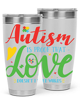 autism is proof that love doesnt i need words Style 7#- autism- Tumbler