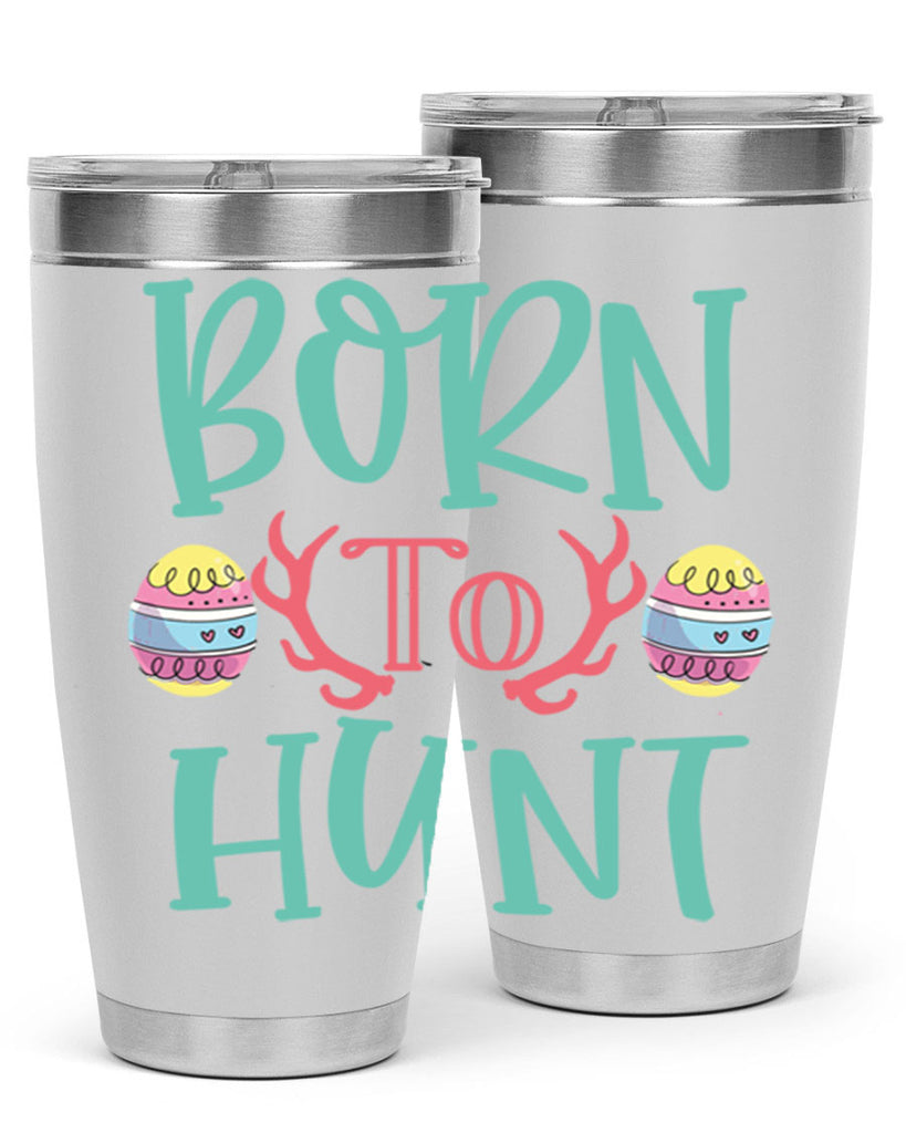 born to hunt 120#- easter- Tumbler