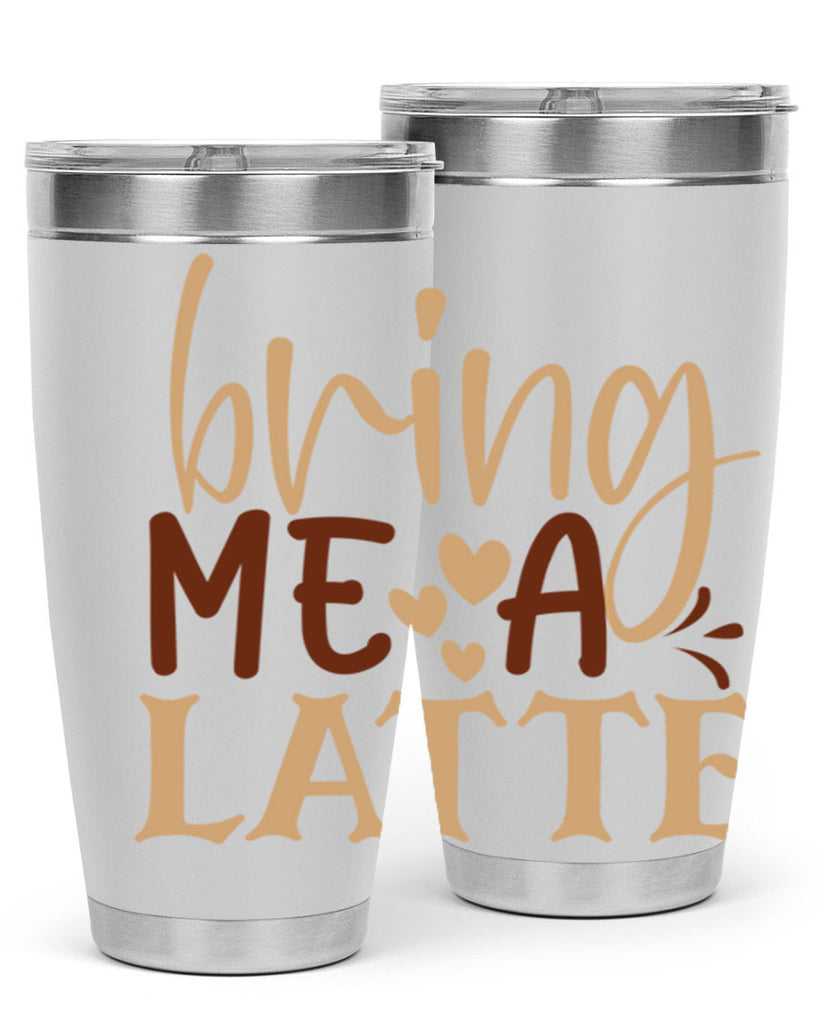 bring me a latte 225#- coffee- Tumbler