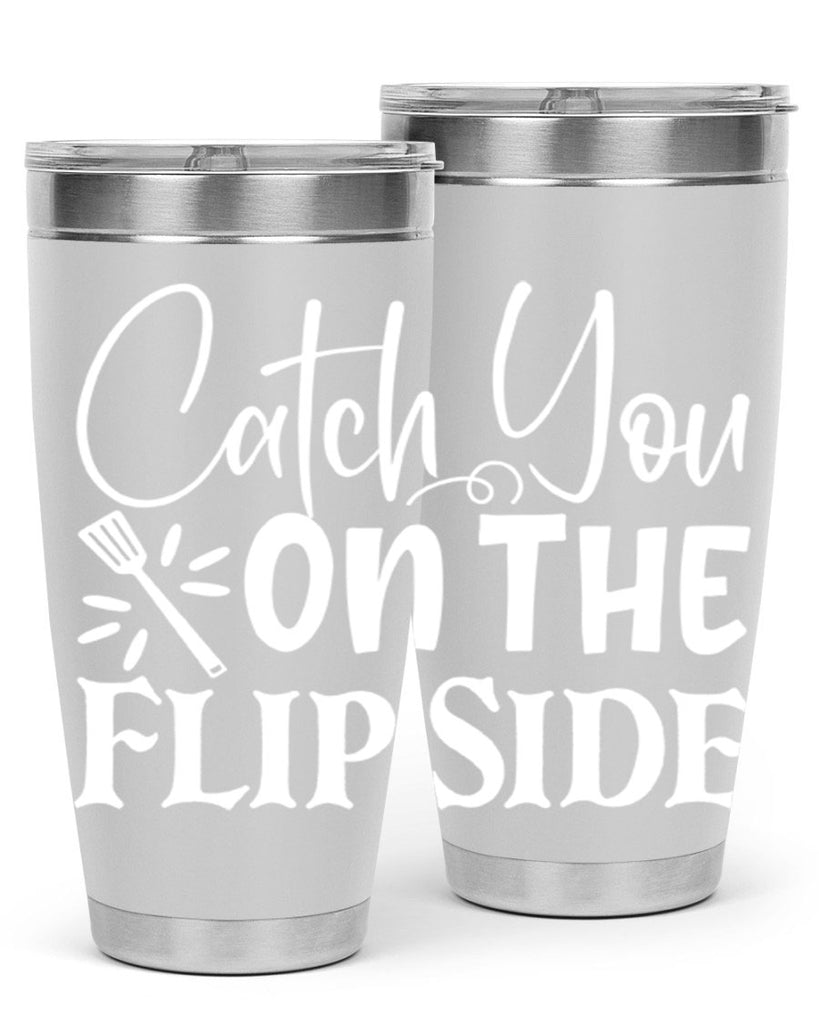 catch you on the flip side 51#- kitchen- Tumbler