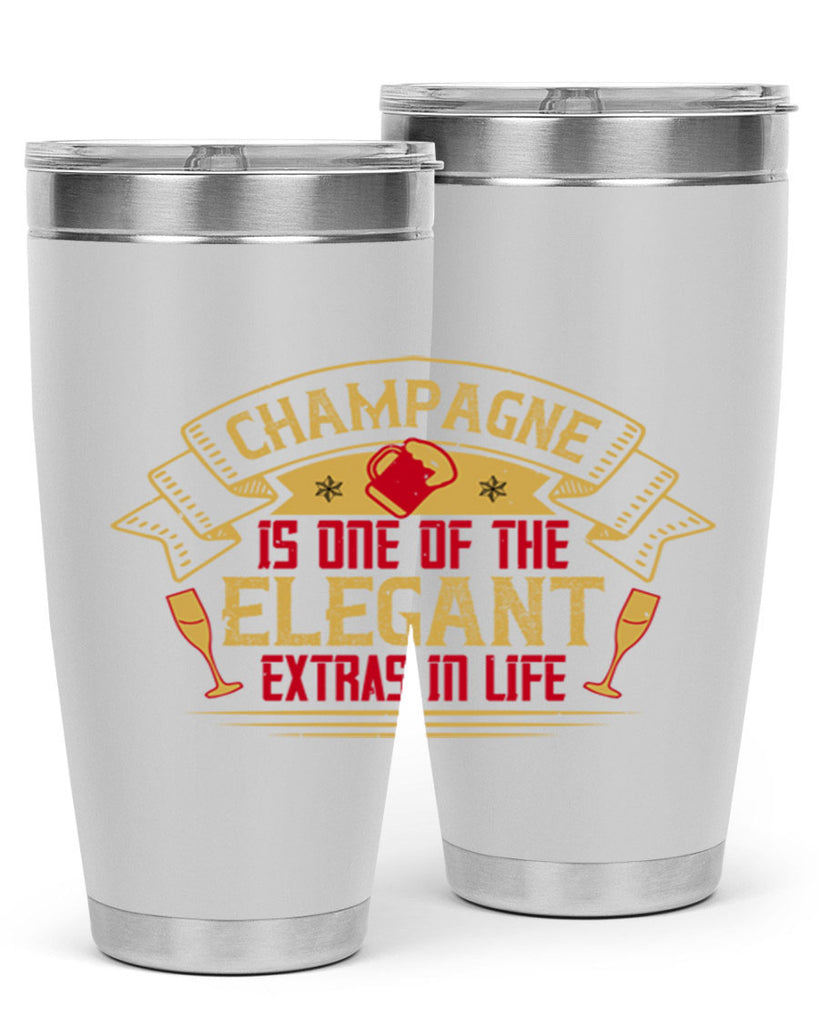 champagne is one of the elegant extras in life 9#- drinking- Tumbler