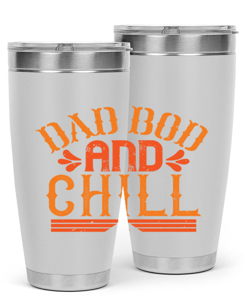 dad bod and chill 118#- fathers day- Tumbler