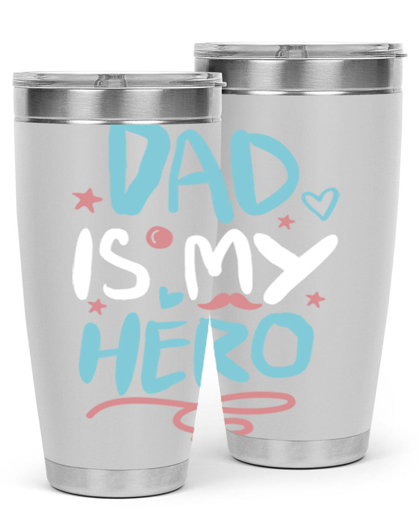 dad is my hero 106#- fathers day- Tumbler