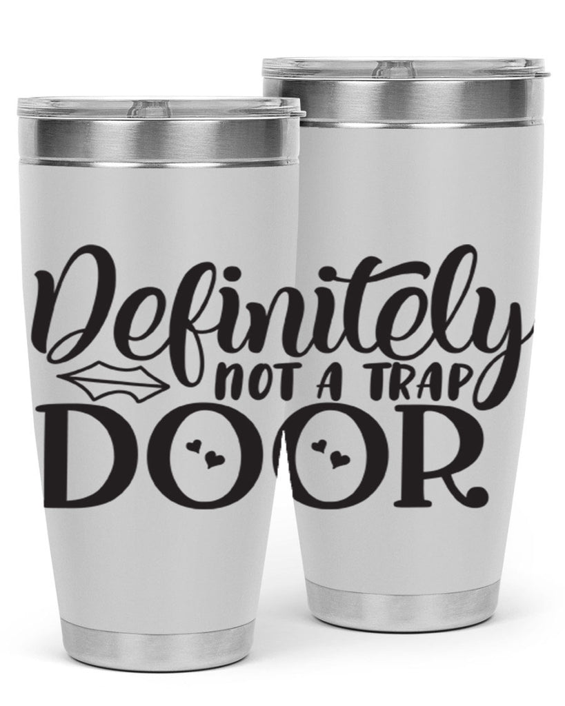 definitely not a trap door 78#- home- Tumbler