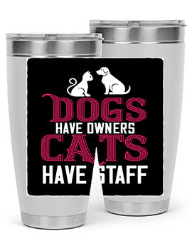 dog have owners cat have stafe Style 45#- cat- Tumbler